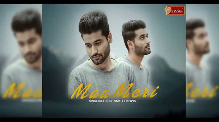 Maa Meri Latest Punjabi Song by Ankit Pahwa |     ...