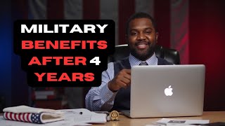 Military Benefits You Get After 4 Years (Full Breakdown)