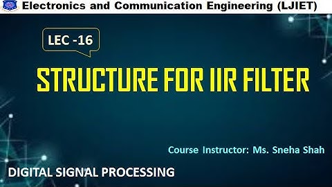 DSP Session 16_Structure for IIR Filter