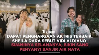 Dapat penghargaan aktris terbaik, Sheila Dara sebut Vidi Aldiano suaminya selamanya