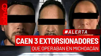 🚨¡Última Hora! Detienen a 3 extorsionadores en Michoacán