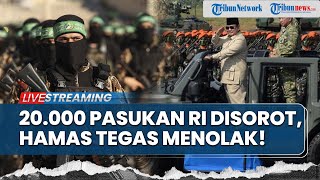 🔴Media Israel Soroti Indonesia Latih 20.000 Pasukan untuk Gaza, Hamas Tolak Prajurit Perdamaian