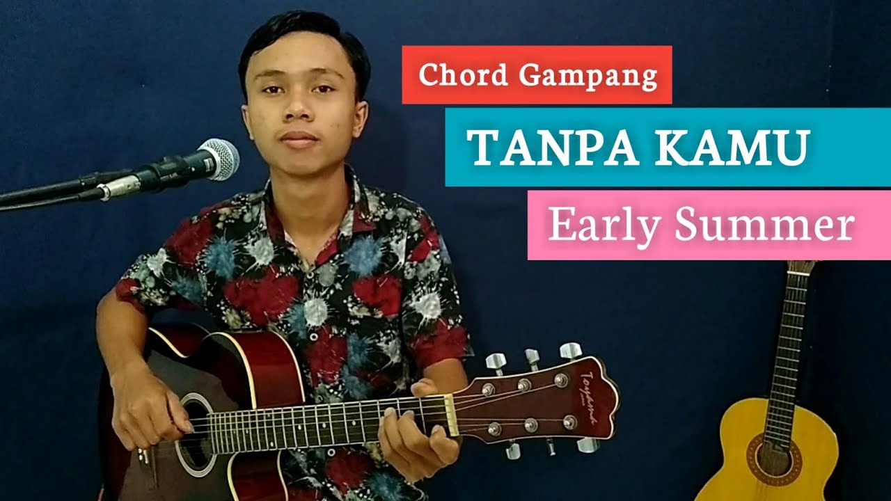 Chord Gitar Early Summer Tanpa Kamu Chord Gitaris Chord Gitar Early Summer Tanpa Kamu Chord Gitaris