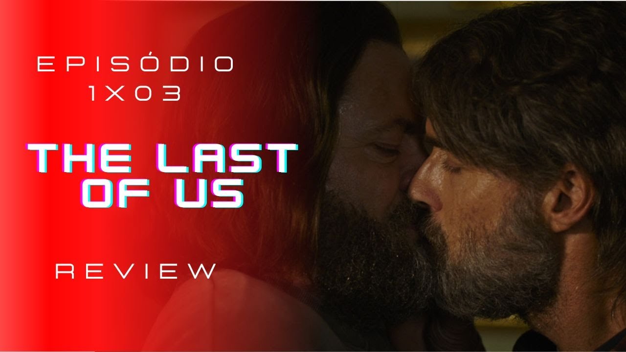 THE LAST OF US – EPISÓDIO 03 – Club do Filme