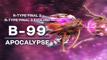 Trailer: R-Type Final 2 / 3 Evolved - Player Ship B-99 APOCALYPSE
