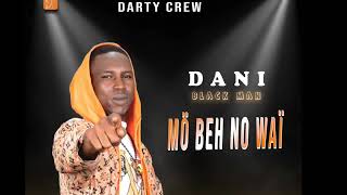 Dani-Black Man Mo Bhe No Waï 2023 Audio