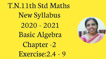 T.N.Class 11 maths | Exercise:2.4  Sum - 9 | Basic Algebra | Chapter -2.