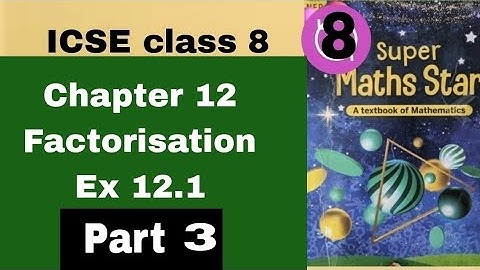 ICSE Mathematics class 8 Super Maths Star Chapter 12 Factorization Ex 12.1 Part 3