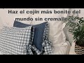 Diy haz el cojin almohada sin cremallera ms bonito y fcil  del mundo