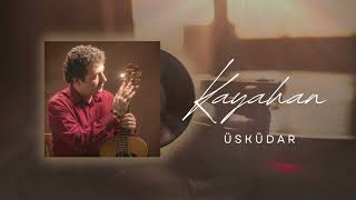 Kayahan - Üsküdar (Benim Şarkılarım)