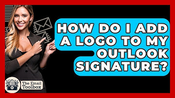 How Do I Add A Logo To My Outlook Signature? - TheEmailToolbox.com