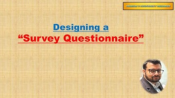 Designing a Survey Questionnaire