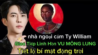 Nhà Ngoại Cảm Ty William Giao Tiếp Linh Hồn VU MÔNG LUNG, Tiết Lộ Sự Thật Kinh Hoàng