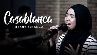 CASABLANCA | Live Cover by TIFFANY KENANGA