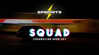 Franglish - Squad (sped up remix)