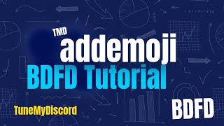 Full How to add emojis using BDFD | $addEmoji | BDFD | TuneMyDiscord |  Update