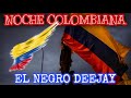 NOCHE COLOMBIANA 2022 - (PARTE 5)