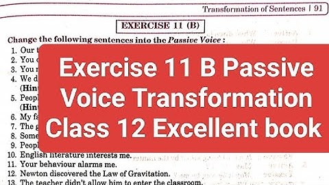 Exercise 11 B Passive Voice Transformation From Excellent book Class 12 solved by Ramesh sir