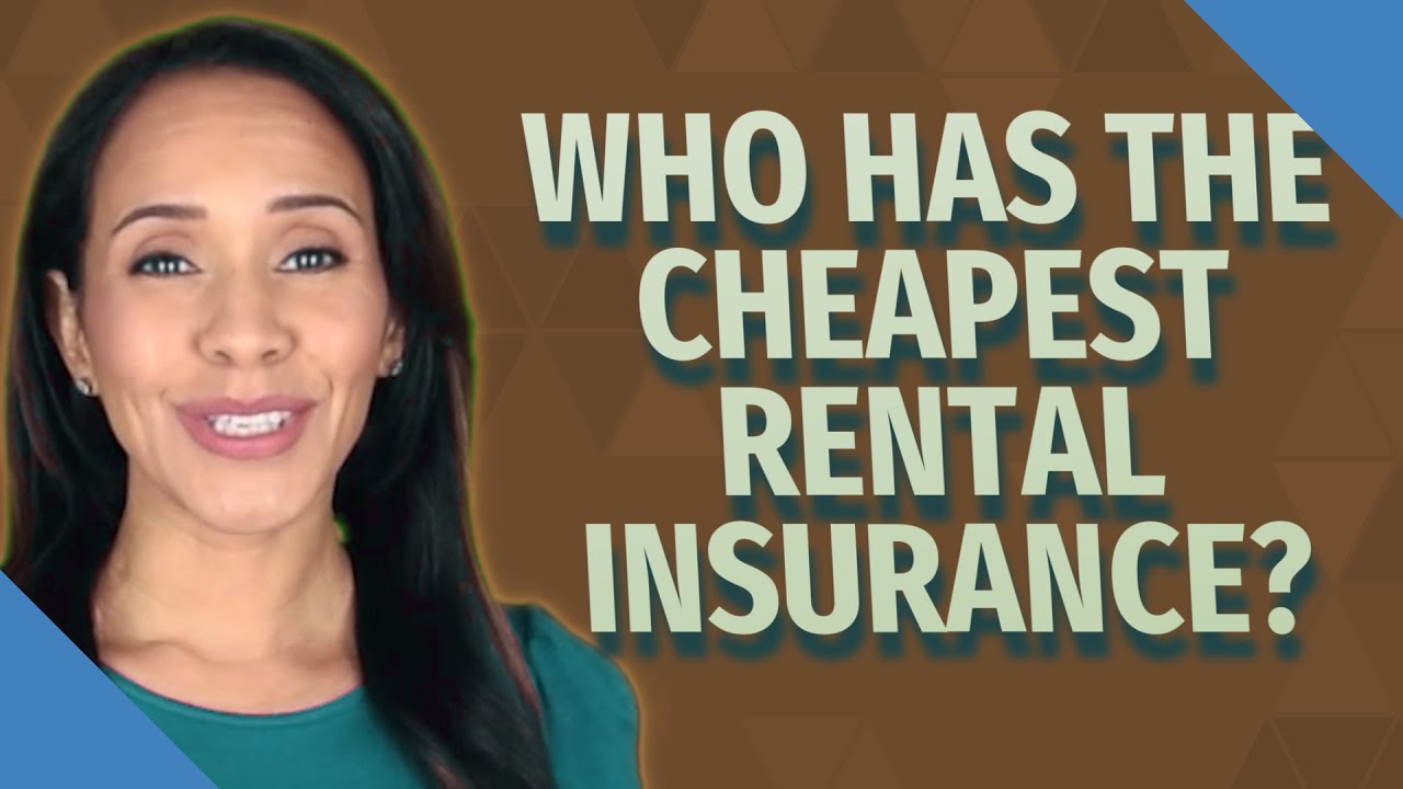 who-has-the-cheapest-rental-insurance-youtube