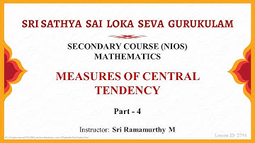 Secondary | NIOS | Mathematics | Measures of Central Tendency | Part 4 of 5 | Sri Ramamurthy