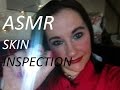 Asmr skin inspection 