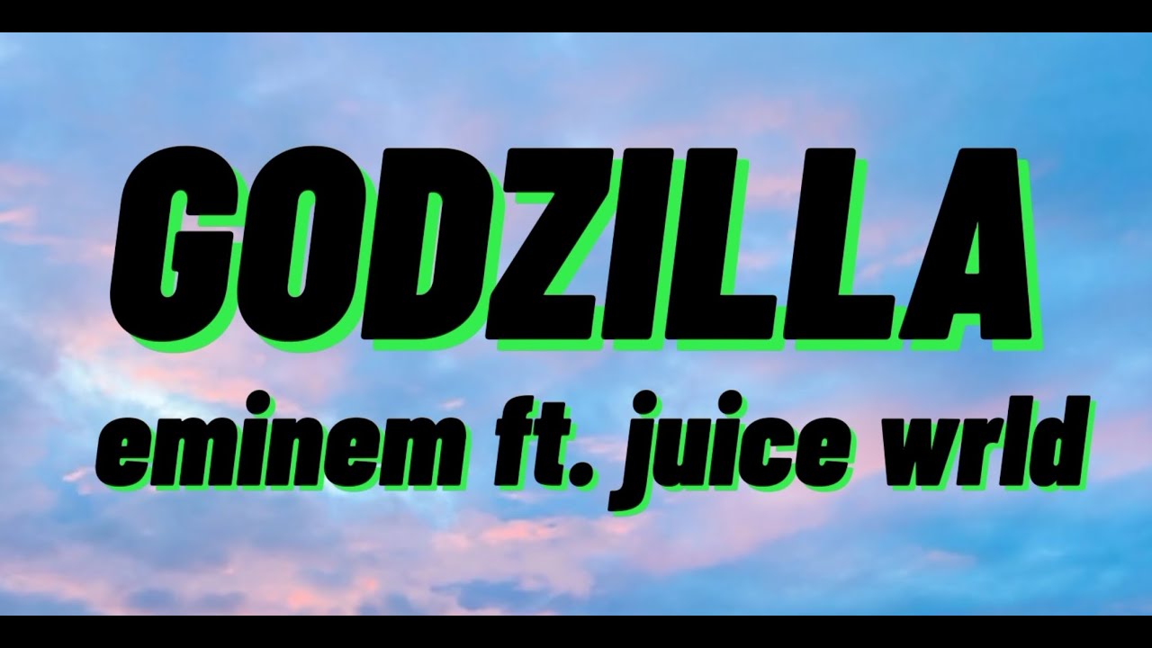 Godzilla eminem juice world. Godzilla Eminem текст.