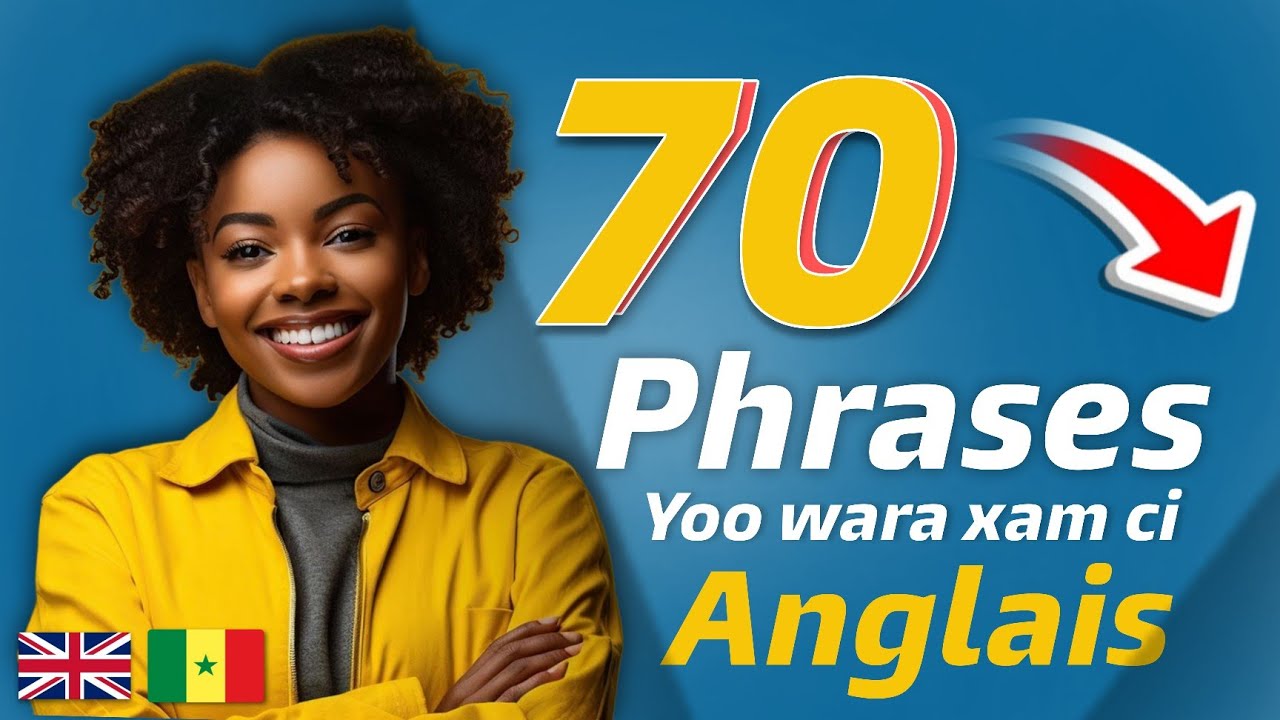 Anglais wolof ~ 70 phrases yi boko khamé ci anglais boul diakhlé ~ fékhel kham ko