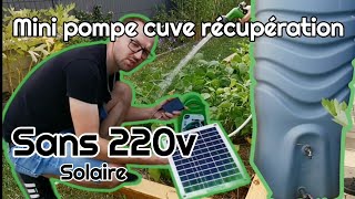 pompe cuve récupération deau pluie sur batterie et solaire / pump rain water