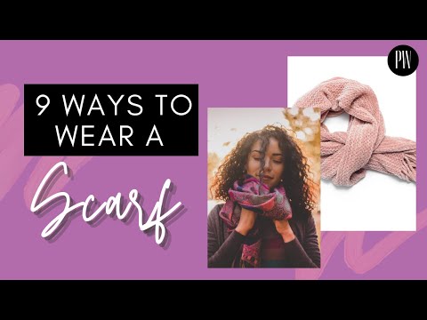 How to Tie a Scarf Nine Ways