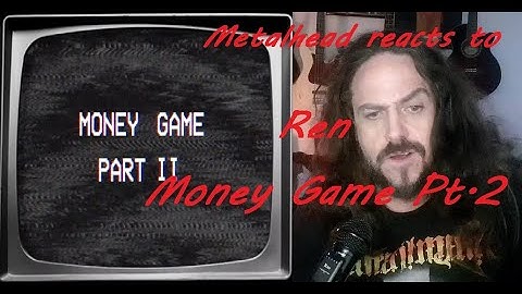 Old metalhead reacts to REN - Money Game Pt  2
