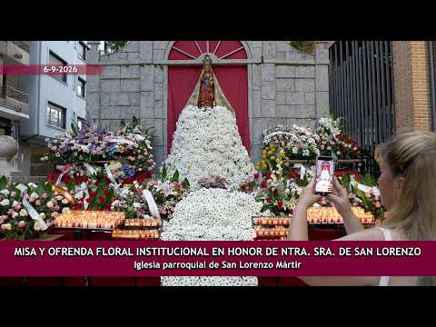 Misa y ofrenda floral Institucional Virgen de San Lorenzo 2026