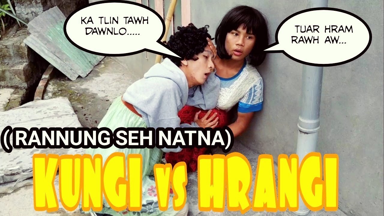 Kungi VS Hrangi ( Rannung Seh Natna)