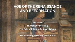 Lecture 8. Humanistic Learning: The Role of Ethics in Political Debate