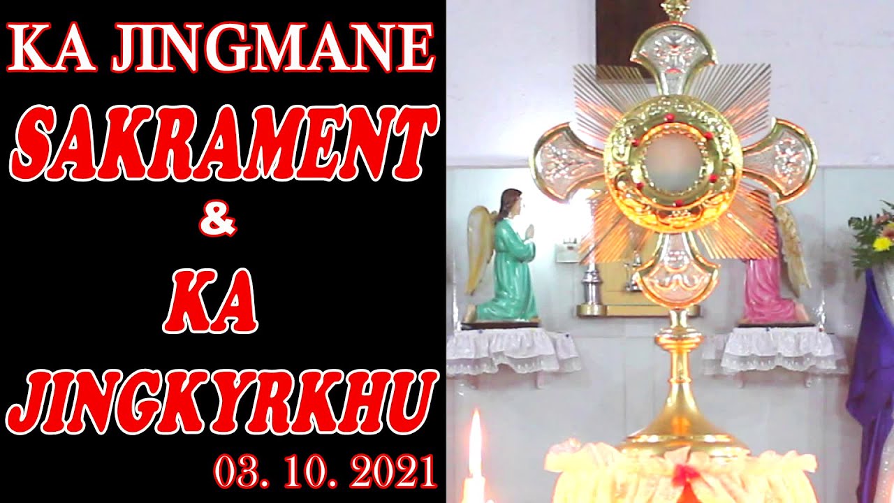 KA JINGMANE SAKRAMENT & KA JINGKYRKHU | 03. 10. 2021 | PARISH JOWAI | ADORATION