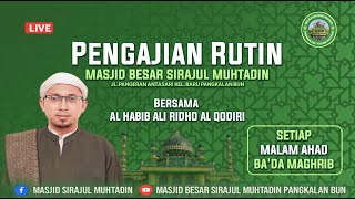 Pengajian Rutin Setiap Malam Ahad - Bersama Al Habib Ali Ridho Al Qodiri