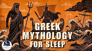 Greek Mythology For Sleep | Why Poseidon Hated Odysseus?