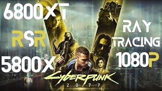 Cyberpunk 2077 | Radeon Super Resolution (RSR) | 6800 XT | Max Settings Ray Tracing  | Ryzen 7 5800X