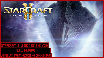 StarCraft II: Legacy of the Void | Ulnar | Longplay Walkthrough No Commentary