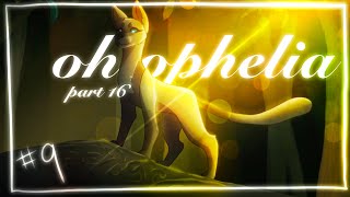 oh ophelia - map part 16 - #9