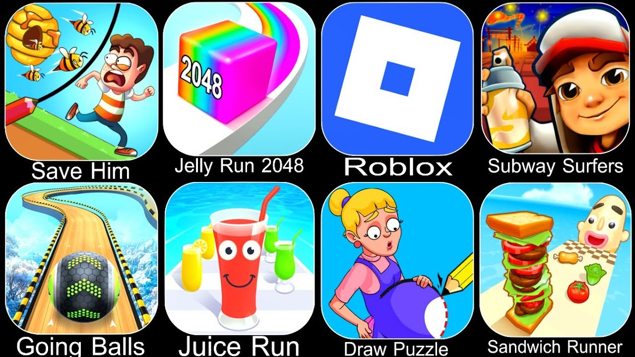 Save Him,Jelly Run 2048,Roblox,Subway Surfers,Going Balls,Juice Run,Draw Puzzle,Sandwich Runner