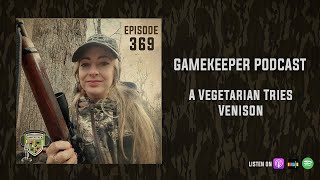 EP:369 | A Vegetarian Tries Venison