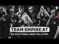 Team Empire at Six Invitational 2020: Full Story