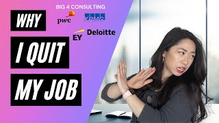 Why I Left Big 4 Consulting at Deloitte - I QUIT MY JOB!