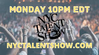 NYC Talent Show IN PERSON 6/28/2021