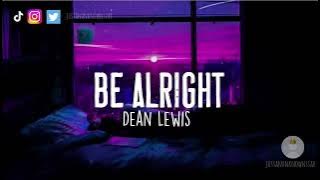 DEAN LEWIS - BE ALRIGHT (SPEED UP) / Lyrics