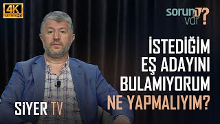 İstediğim Eş Adayını Bulamıyorum, Ne Yapmalıyım? Muhammed Emin Yıldırım