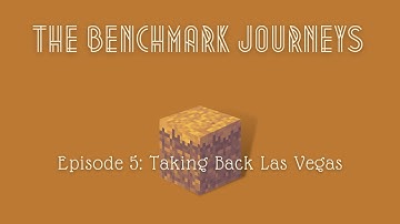 Ep 05: Taking Back Las Vegas  - The Benchmark Journeys - Benchmark II Modpack