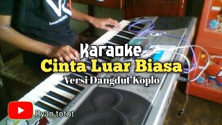 Miniatura del video "Cinta Luar Biasa Versi Dangdut koplo Karaoke ORG 2020 + keyboard Techno"