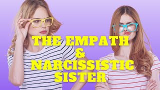 The Empath and Narcissistic Sister