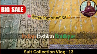 Handwork Suits On Sale Suit Collection Vlog Indian Fashion Boutique